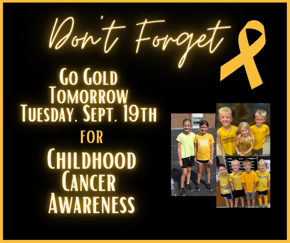 don't forget to wear gold on 9/19 for childhood cancer awareness with 3 pictures of students all wearing gold.