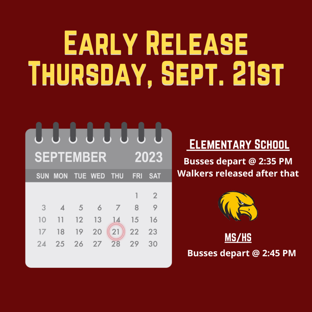 Early release Thursday 9/21 Elem school 2:35, MS/HS 2:45